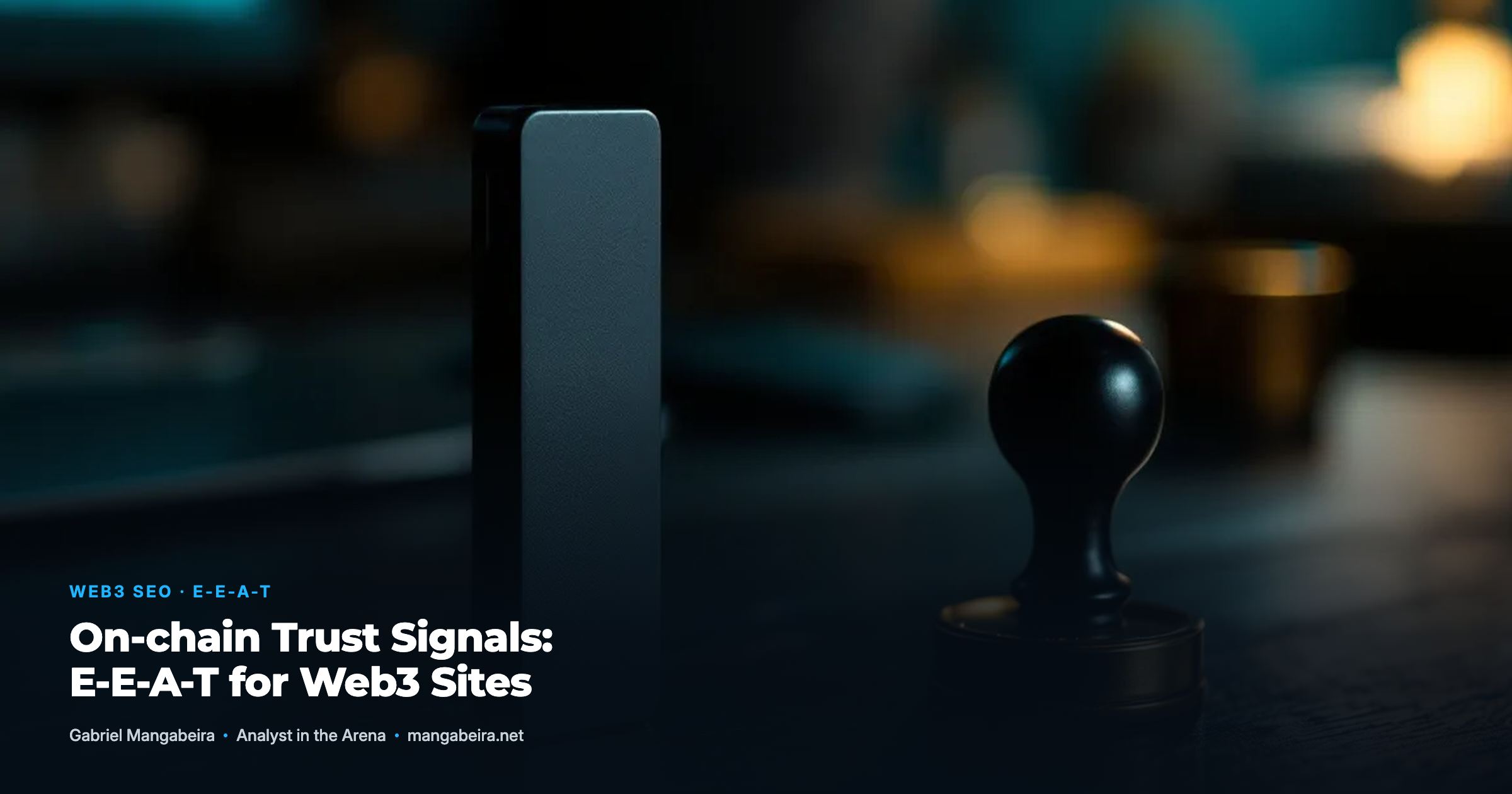 On-chain Trust Signals: E-E-A-T for Web3 Sites